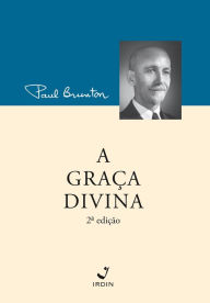 A Graa Divina - Paul Brunton