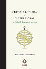 Cultura letrada e cultura oral no Rio de Janeiro dos vice-reis Maria Beatriz Nizza Da Silva Author