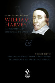 William Harvey e a descoberta da circulação do sangue Regina Andre Rebollo Author