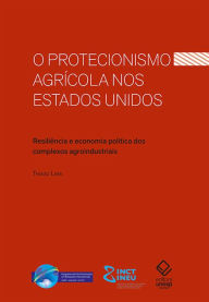 O protecionismo agrícola nos Estados Unidos: Resiliência e economia política dos complexos Tiago Lima da Silva Author