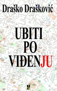 9788685831607 - Drasko Draskovic: UBITI PO VIDJENJU - Књига