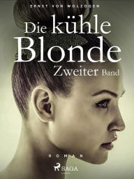 Die kÃ¼hle Blonde Bd. 2 Ernst von Wolzogen Author