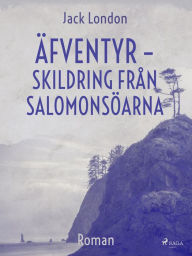 Äfventyr - skildring från Salomonsöarna