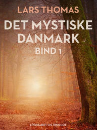 Det mystiske Danmark. Bind 1 Lars Thomas Author