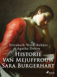 Historie van Mejuffrouw Sara Burgerhart Agatha Deken Author