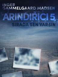 Arindirici 5: Sirada Sen Varsin Inger Gammelgaard Madsen Author
