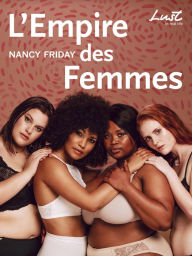 L'Empire des femmes Nancy Friday Author