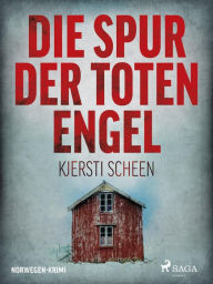 Die Spur der toten Engel - Norwegen-Krimi Kjersti Scheen Author