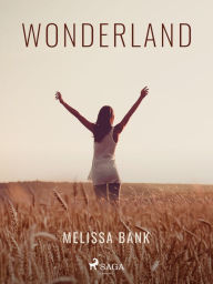Wonderland (The Wonder Spot) Melissa Bank Author
