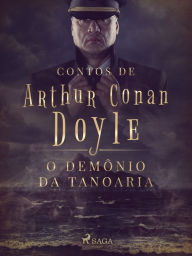 O demÃ´nio da Tanoaria Arthur Conan Doyle Author