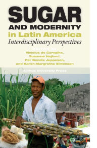 9788771241105 - Vinicius De Carvalho: Sugar and Modernity: Interdisciplinary Perspectives - Bog