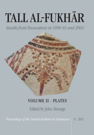 9788771244090 - John Strange: Tall al-Fukhar: Result of Excavations in 1990-93 and 2002 - Bog