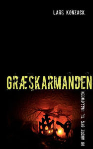 Græskarmanden: og andre gys til halloween Lars Konzack Author