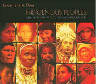 Indigenous Peoples, Keepers of Our Past - Custodians of Our Future - Erica-Irene Daes