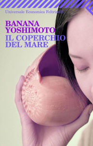Il coperchio del mare Banana Yoshimoto Author