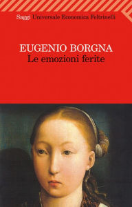Le emozioni ferite Eugenio Borgna Author