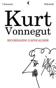 Ricordando l'Apocalisse Kurt Vonnegut Author