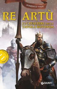 Re ArtÃ¹ e i Cavalieri della Tavola Rotonda Domenico Volpi Author