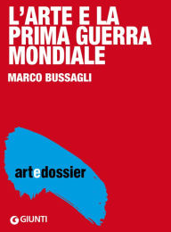 L'arte e la prima guerra mondiale Marco Bussagli Author