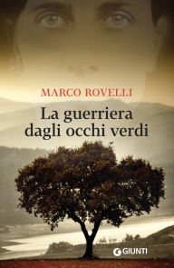 La guerriera dagli occhi verdi Marco Rovelli Author