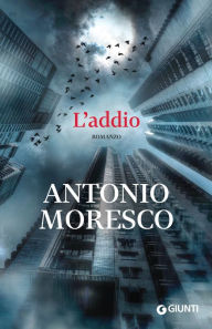 L'addio Antonio Moresco Author