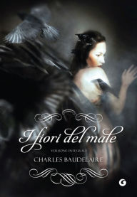 I fiori del male: Versione integrale Charles Baudelaire Author