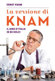 La versione di Knam: Il giro d'Italia in 80 dolci - Knam Ernst
