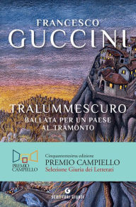 Tralummescuro Francesco Guccini Author