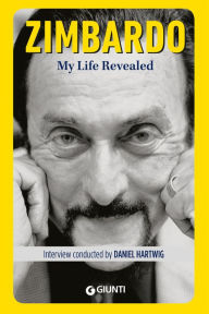 My Life Revealed (ediz. UK) Philip Zimbardo Author