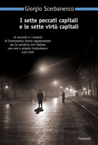 I sette peccati capitali e le sette virtù capitali - Giorgio Scerbanenco