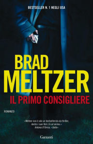 Il primo consigliere Brad Meltzer Author