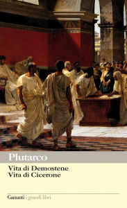 Vita di Demostene - Vita di Cicerone Plutarco Author