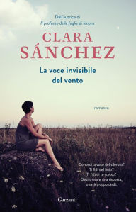La voce invisibile del vento Clara Sanchez Author