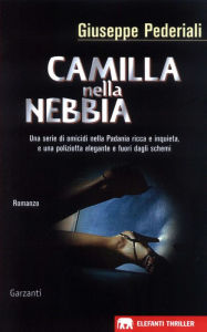 Camilla nella nebbia: Un caso di Camilla Cagliostri Giuseppe Pederiali Author