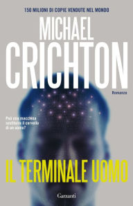 Il terminale uomo Michael Crichton Author