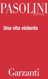 Una vita violenta Pier Paolo Pasolini Author