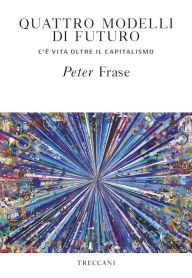 Quattro modelli di futuro Peter Frase Author