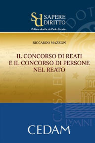 Il concorso di reati e il consorso di persone nel reato - Riccardo Mazzon