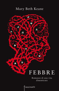 Febbre (Fever) Mary Beth Keane Author