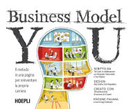 Business Model You: Il metodo in una pagina per reinventare la propria carriera - Tim Clark