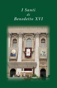 I santi di Benedetto XVI - Benedetto XVI