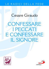 Confessare i peccati e confessare il Signore Giraudo Cesare Author