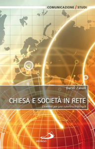 Chiesa e societÃ  in rete. Elementi per una cyberecclesiologia Zanon Darlei Author