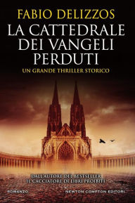 La cattedrale dei vangeli perduti Fabio Delizzos Author