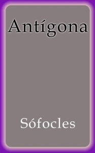 AntÃ­gona SÃ³focles Author