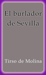 El burlador de Sevilla Tirso de Molina Author