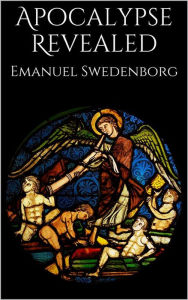 Apocalypse Revealed Emanuel Swedenborg Author
