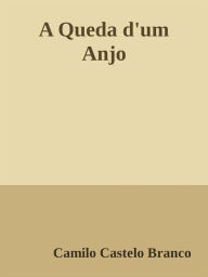 A Queda d'um Anjo Camilo Castelo Branco Author