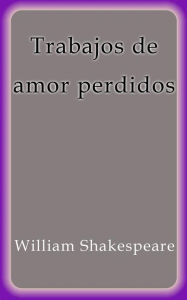 Trabajos de amor perdidos - William Shakespeare