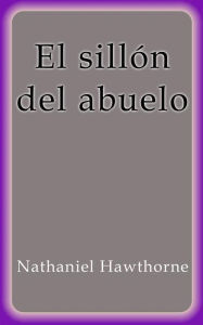 El sillón del abuelo - Nathaniel Hawthorne